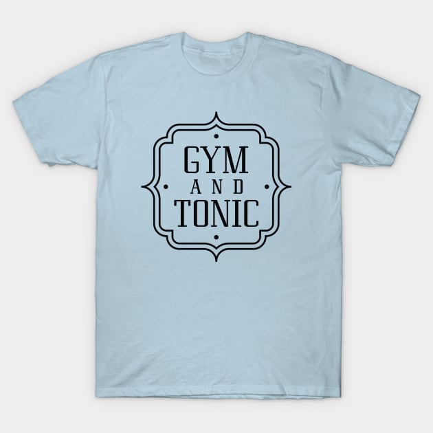 Gym And Tonic T-Shirt by LuckyFoxDesigns